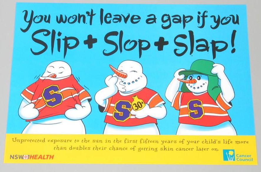 Rectangular colour offset print poster in landscape format. The poster promotes the 'Slip! Slop! Slap!' sun protection campaign and is titled 'You won't leave a gap if you Slip + Slop + Slap!". The poster has a blue and yellow background and features cartoon style illustrations of a snowman. The snowman is depicted three times: slipping on a shirt; slopping on some sunscreen; and slapping on a hat.
